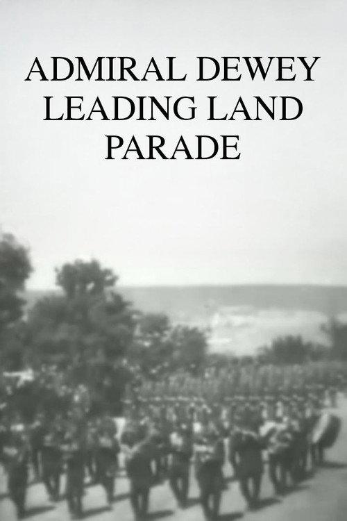 Admiral Dewey Leading Land Parade 1899 official movie poster