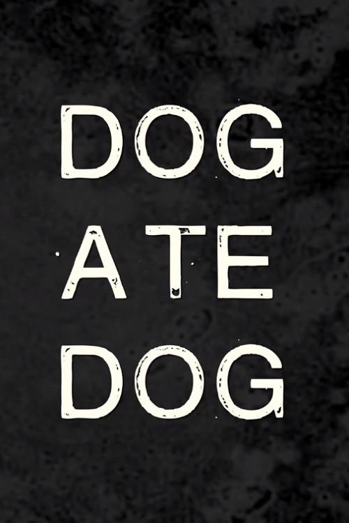 Dog Ate Dog 2018 official movie poster