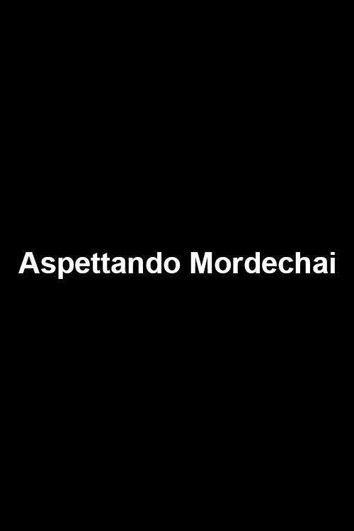Aspettando Mordechai 2005 official movie poster