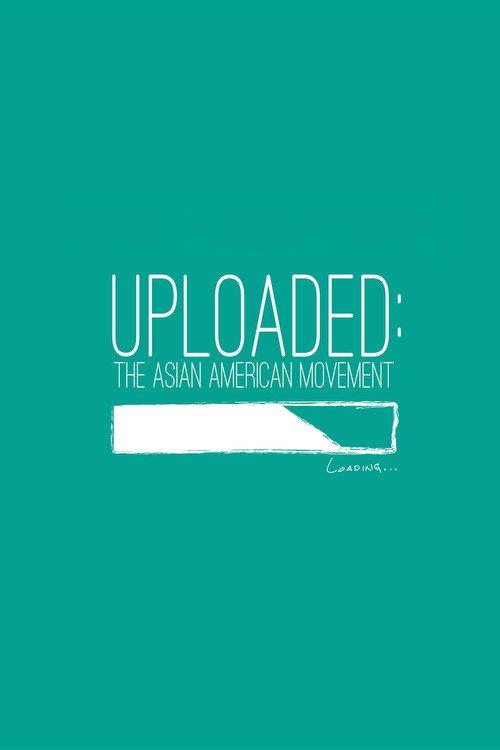 Uploaded: The Asian American Movement 2012 official movie poster