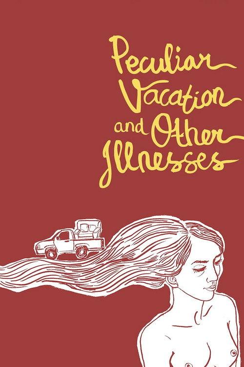 Peculiar Vacation and Other Illnesses 2012 official movie poster