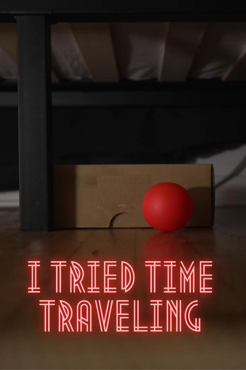 I Tried Time Traveling 2024 official movie poster