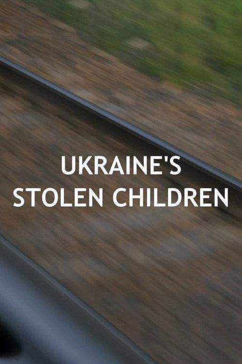 Ukraine's Stolen Children 2023 official movie poster