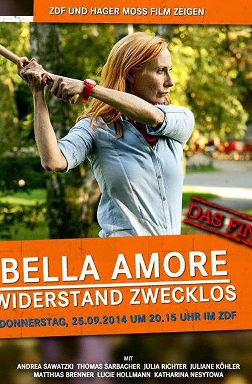 Bella Amore - Widerstand zwecklos 2014 official movie poster