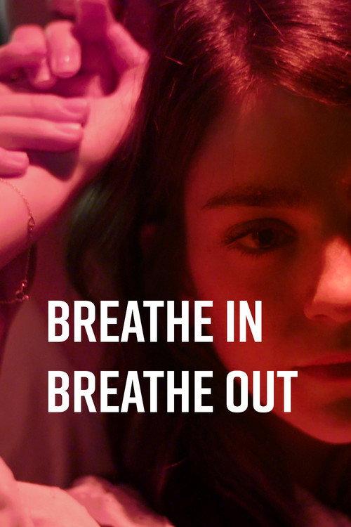 Breathe In Breathe Out 2015 official movie poster
