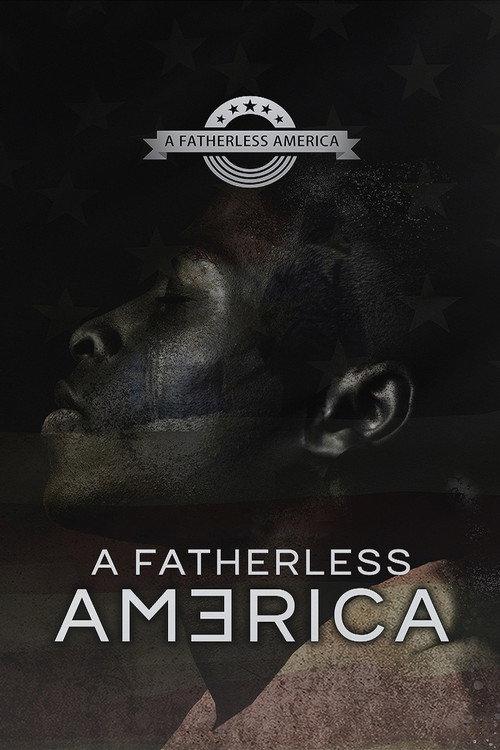A Fatherless America 2019 official movie poster