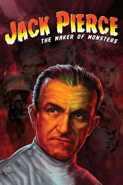 Jack Pierce: The Man Who Made the Monsters 2015 official movie poster
