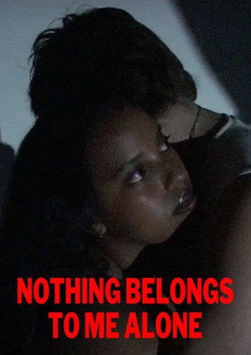 Nothing Belongs To Me Alone 2025 official movie poster