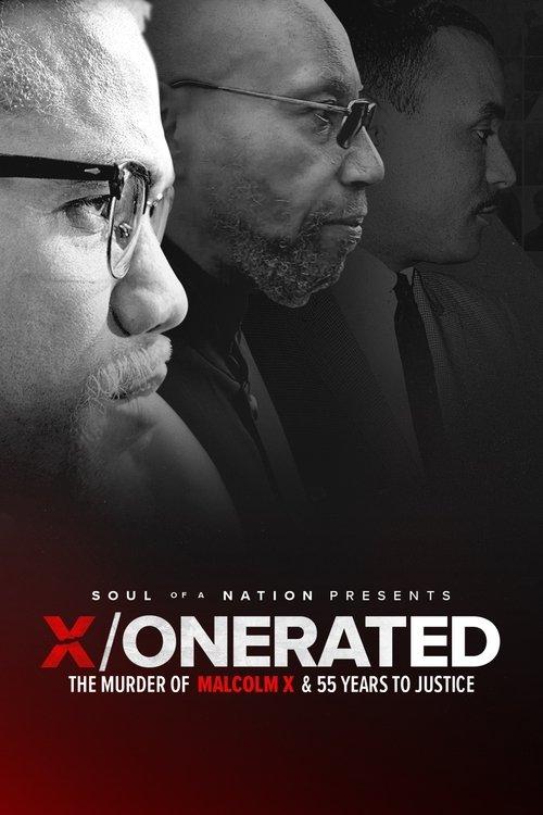 Soul of a Nation Presents: X / o n e r a t e d – The Murder of Malcolm X and 55 Years to Justice 2022 official movie poster