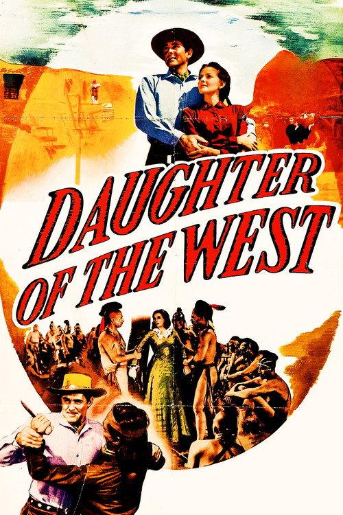 Daughter of the West 1949 official movie poster