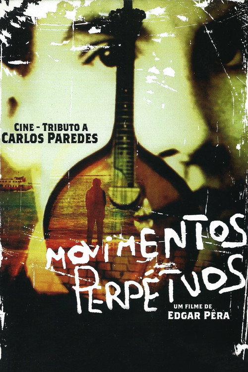 Perpetual Movements: A Cine Tribute to Carlos Paredes 2006 official movie poster