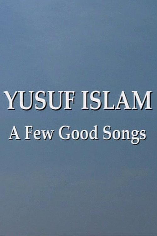 Yusuf Islam: A Few Good Songs 2007 official movie poster