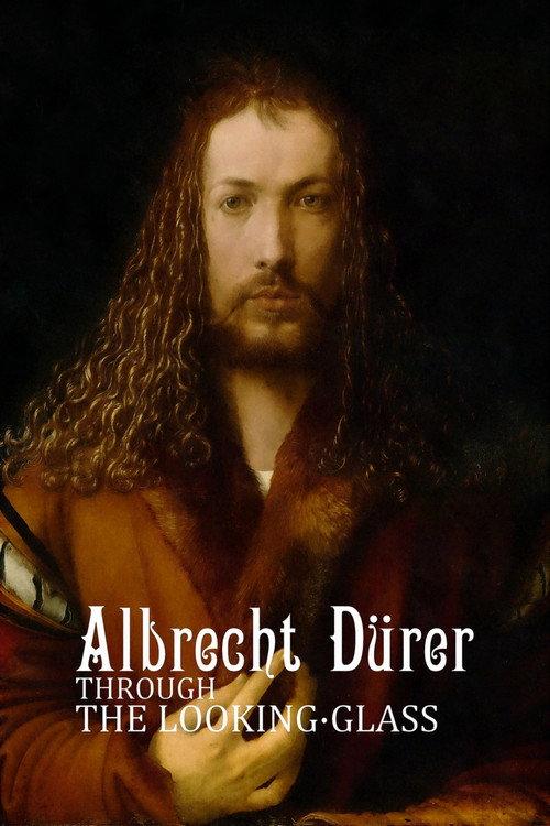 Albrecht Dürer: Through the Looking-Glass 2022 official movie poster