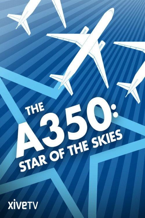 The A350: Star of the Skies 2015 official movie poster