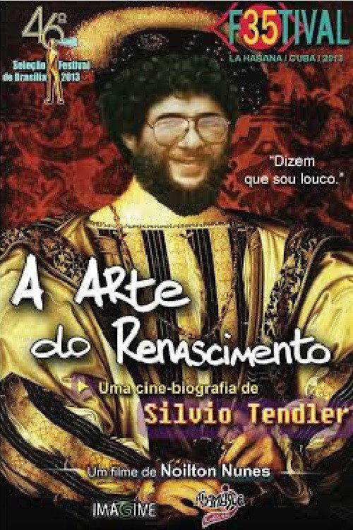 A Arte do Renascimento - Uma Cinebiografia de Silvio Tendler 2013 official movie poster