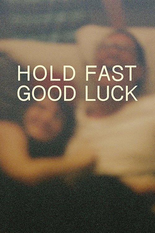 Hold Fast, Good Luck 2020 official movie poster