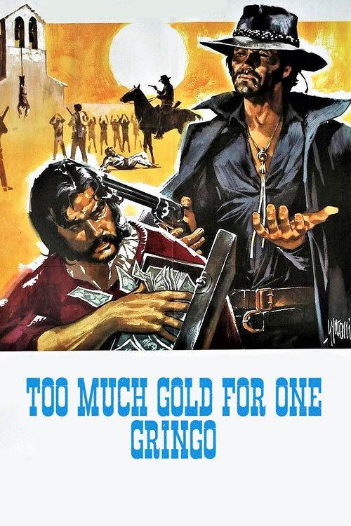 Too Much Gold for One Gringo 1972 official movie poster