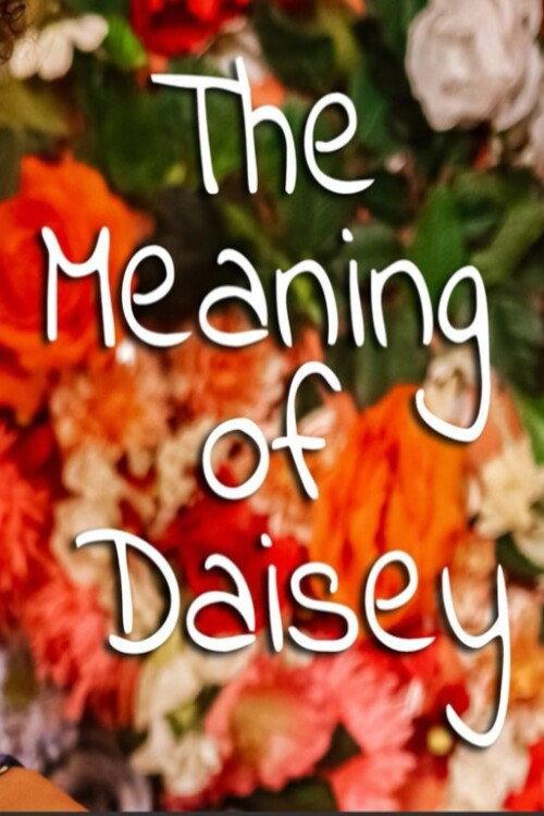 The Meaning of Daisey 2022 official movie poster