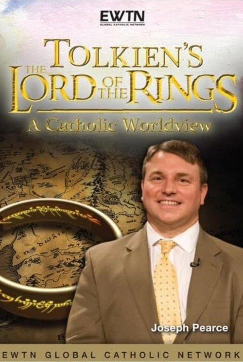 Tolkien's Lord of the Rings: A Catholic Worldview 2011 official movie poster
