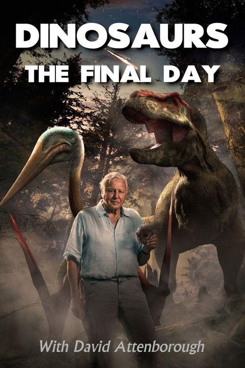 Dinosaurs: The Final Day with David Attenborough 2022 official movie poster