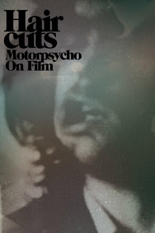 Hair Cuts - Motorpsycho On Film 2008 official movie poster