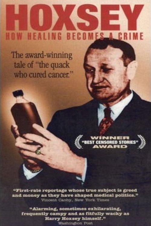 Hoxsey: When Healing Becomes a Crime 2005 official movie poster