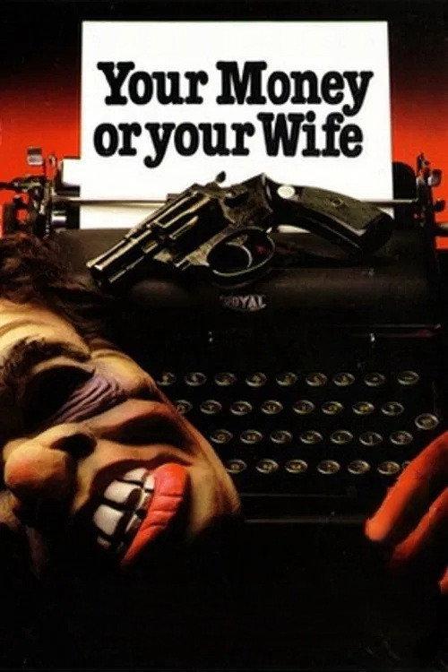 Your Money or Your Wife 1972 official movie poster