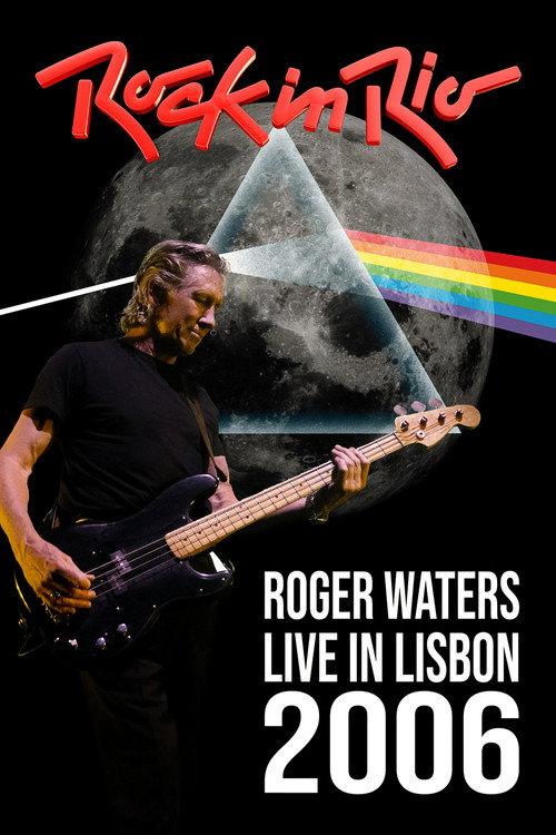 Roger Waters: Live at Rock in Rio Lisboa, 2006 2006 official movie poster