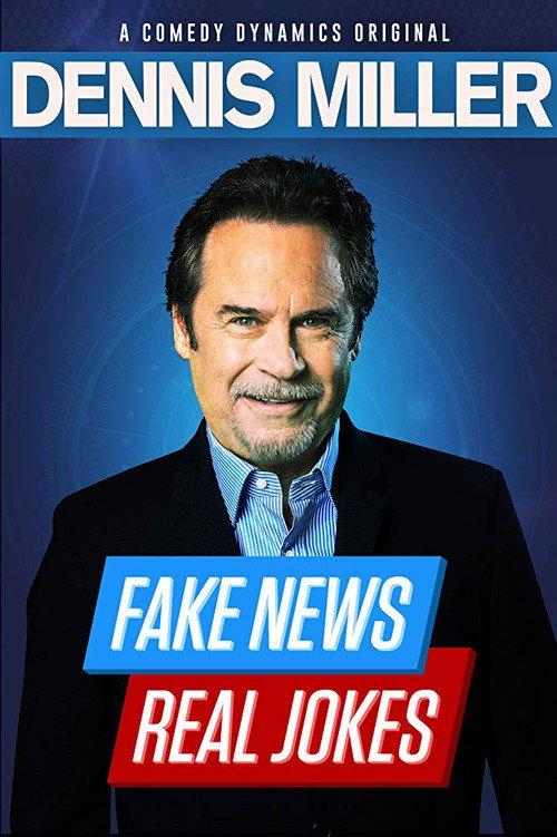 Dennis Miller: Fake News, Real Jokes 2018 official movie poster
