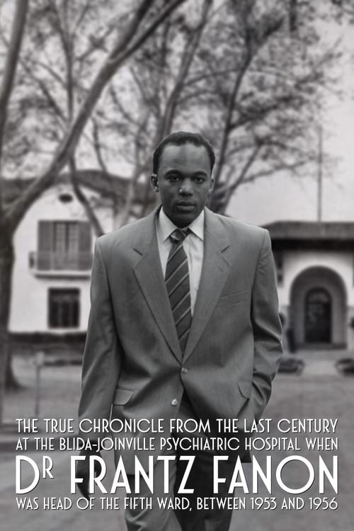 True Chronicles of the Blida Joinville Psychiatric Hospital in the Last Century, when Dr Frantz Fanon Was Head of the Fifth Ward between 1953 and 1956 2025 official movie poster