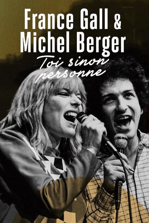 France Gall et Michel Berger, « Toi sinon personne » 2016 official movie poster