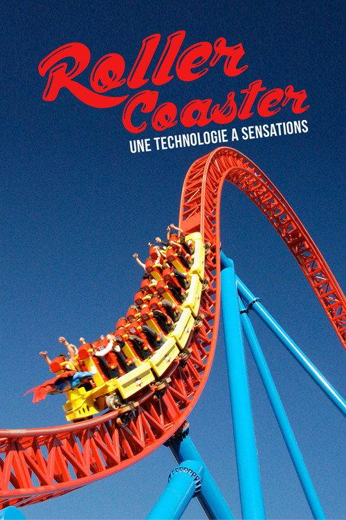 ROLLER COASTER : Une technologie à sensations 2018 official movie poster