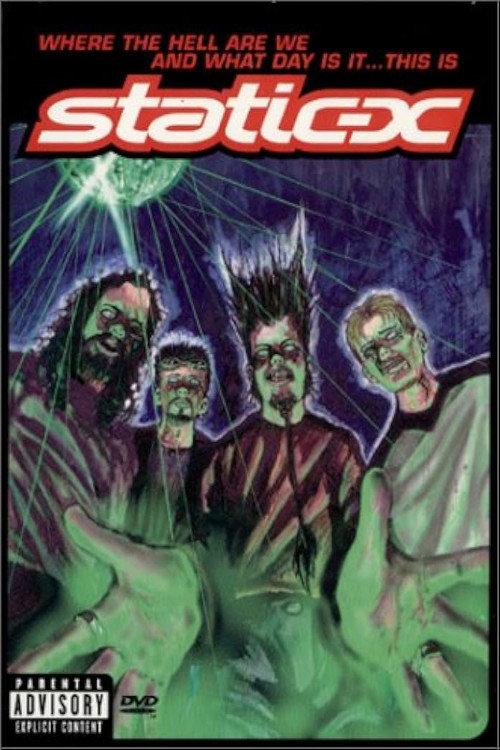 Where the Hell Are We and What Day Is It... This Is Static-X 2001 official movie poster
