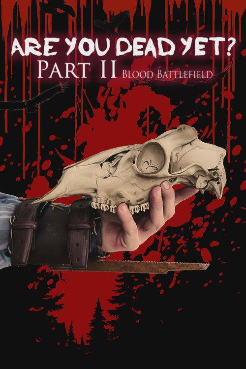Are You Dead Yet? Part II: Blood Battlefield official movie poster