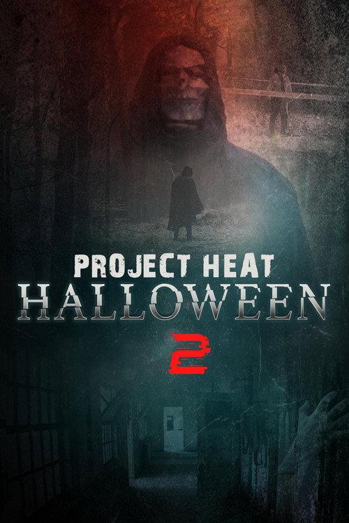 Project Heat: Halloween 2 2022 official movie poster