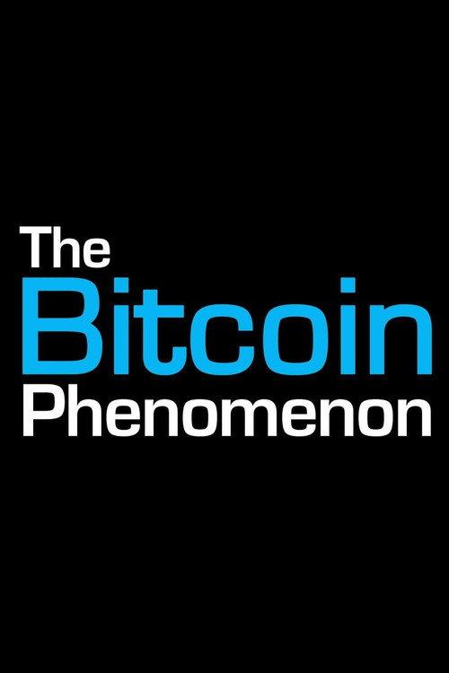 The Bitcoin Phenomenon 2014 official movie poster