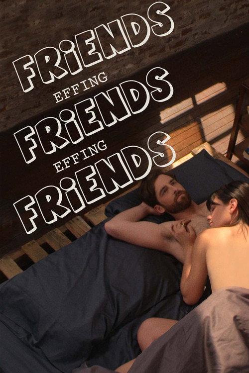 Friends Effing Friends Effing Friends 2016 official movie poster
