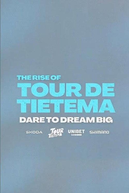 The Rise of Tour de Tietema, Dare to Dream Big 2023 official movie poster