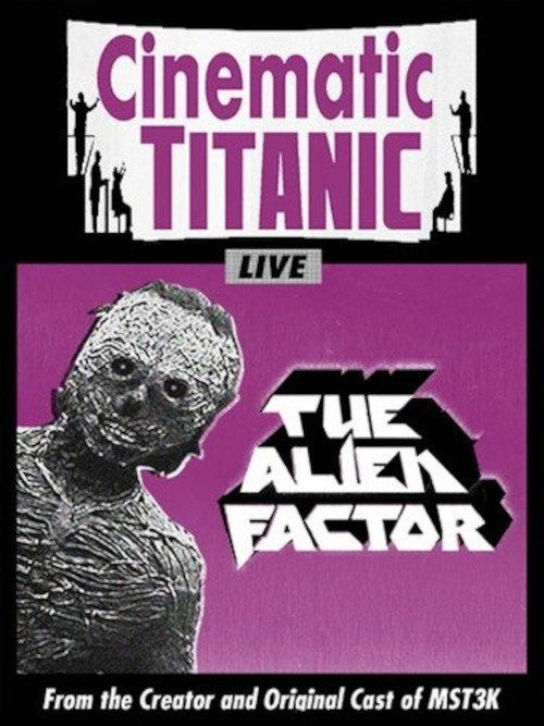 Cinematic Titanic: The Alien Factor 2010 official movie poster