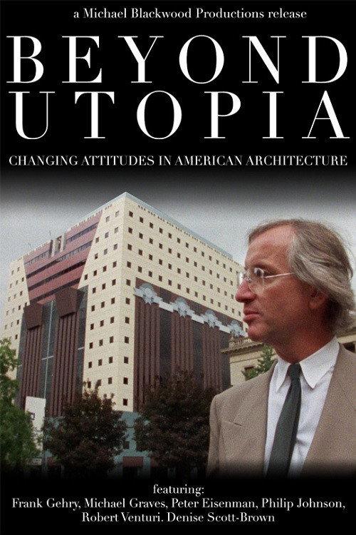 Beyond Utopia: Changing Attitudes in American Architecture 1984 official movie poster