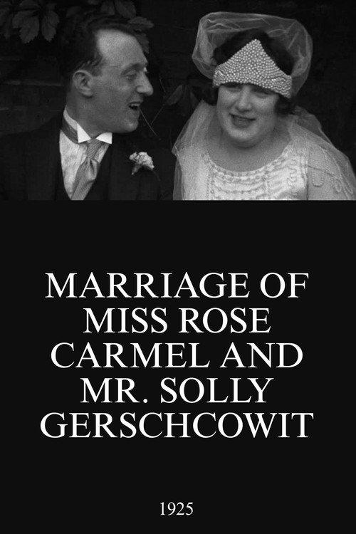 Marriage of Miss Rose Carmel and Mr. Solly Gerschcowit 1925 official movie poster