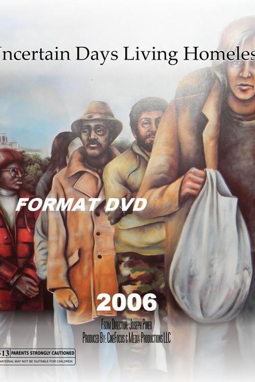 Uncertain Days Living Homeless 2006 official movie poster
