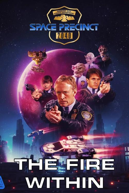 Space Precinct: The Fire Within 2025 official movie poster