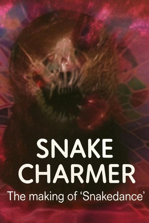 Snake Charmer: The Making of 'Snakedance' 2011 official movie poster