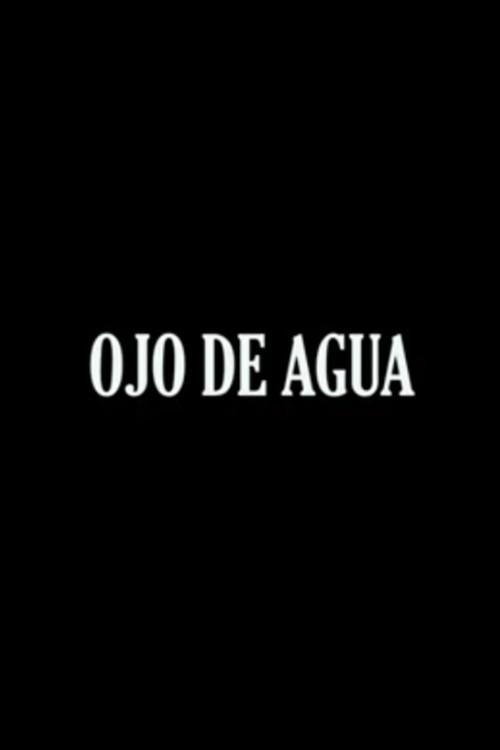 Ojo de Agua 2021 official movie poster