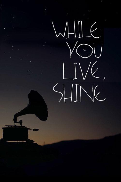 While You Live, Shine 2018 official movie poster