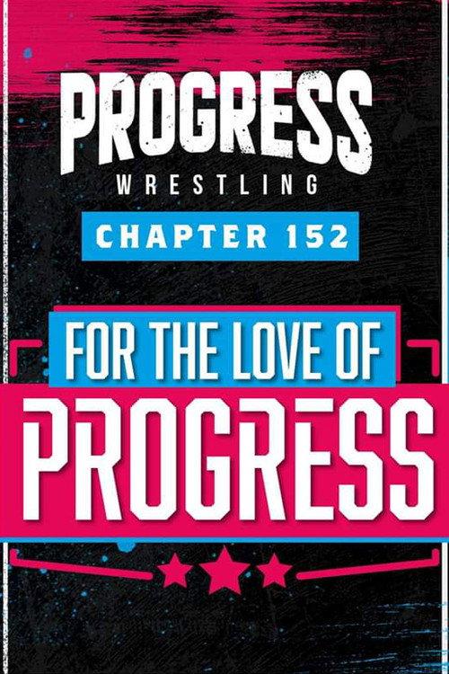 PROGRESS Chapter 152: For The Love Of PROGRESS 2023 official movie poster