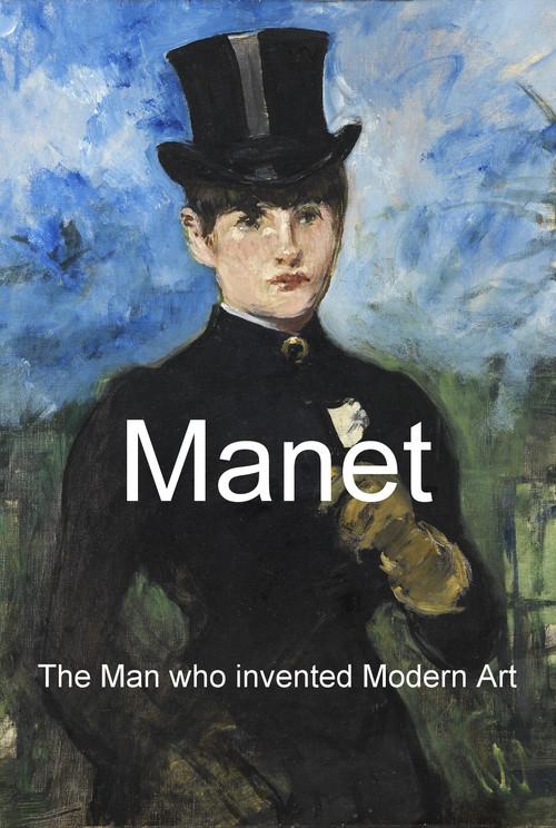 Manet: The Man Who Invented Modern Art 2009 official movie poster