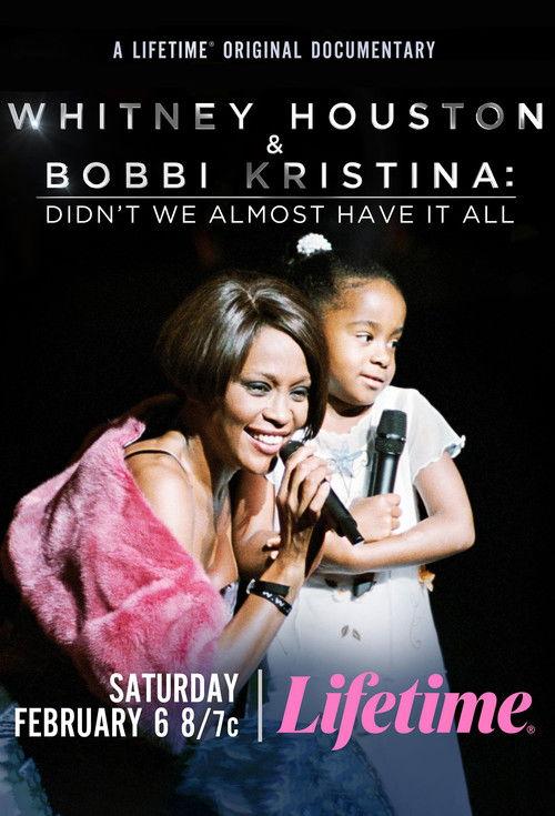 Whitney Houston & Bobbi Kristina: Didn't We Almost Have It All 2021 official movie poster