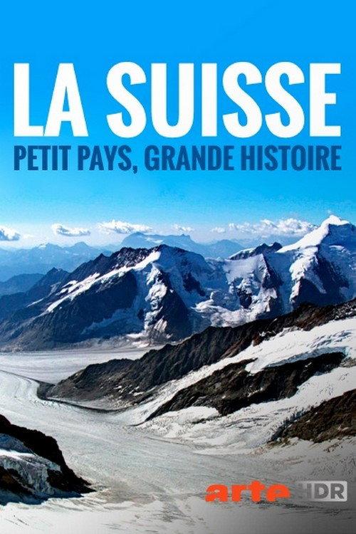 La Suisse : petit pays, grande histoire 2019 official movie poster